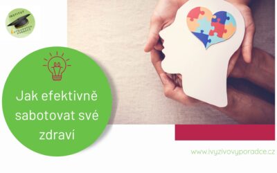 Jak efektivně sabotovat své zdraví
